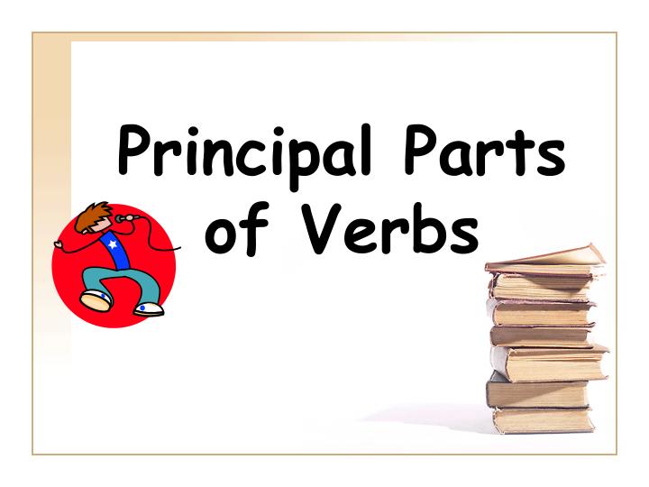 What Are The Three Principal Parts Of Verbs